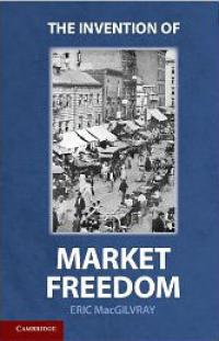 Book cover of The Invention of Market Freedom