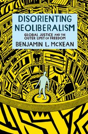Disorientating Neoliberalism