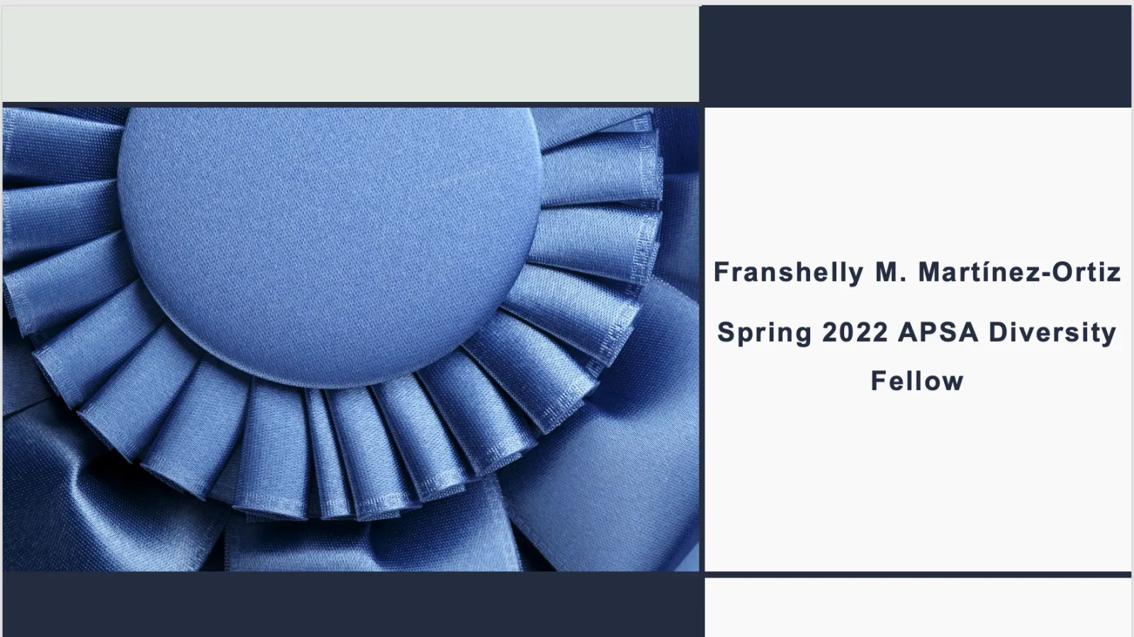 Award Ribbon picture with text of Franshelly Martinez-Ortiz Spring 2022 APSA Diversity Fellow