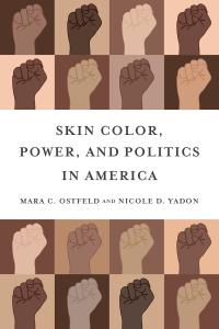 Skin Color, Power, and Politics book cover with 16 fists raised into the air of different skin colors 